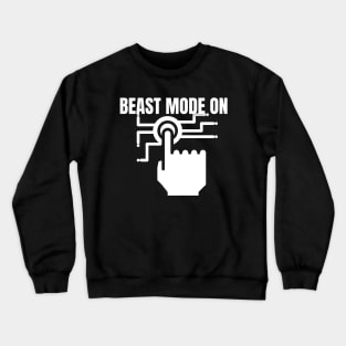 Beast mode On Design Crewneck Sweatshirt